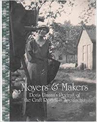 Movers and Makers: Doris Ulmann's Portrait of the Craft Revival in Appalachia by Anna Fariello