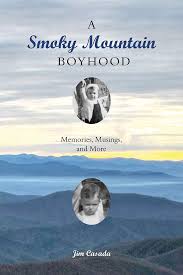 A Smoky Mountain Boyhood: Memories, Musings, and More by Jim Casada