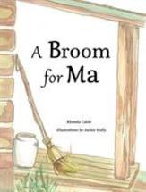 A Broom for Ma by Rhonda Cable