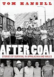 After Coal: Stories of Survival in Appalachia and Wales by Tom Hansell