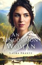 An Uncommon Woman by Laura Frantz