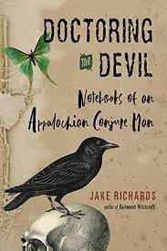 Doctoring the Devil: Notebooks of an Appalachian Conjure Man by Jake Richards
