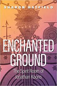 Enchanted Ground: The Spirit Room of Jonathan Koons by Sharon Hatfield
