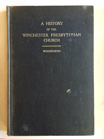 A History of the Winchester Presbyterian Church by Robert Bell Woodworth