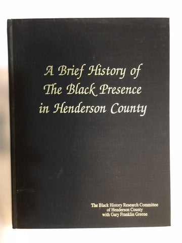 A Brief History of the Black Presence in Henderson County by Black History Research Committee