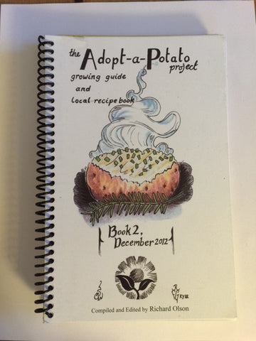 The Adopt-A-Potato Growing Guide and Local Recipe Book by Richard Olson