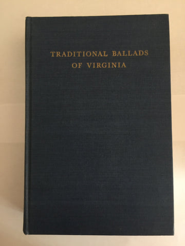 Traditional Ballads of Virginia: Collected under the Auspicies of the Virginia Folk-Lore Association by Arthur Kyle Davis, Jr.