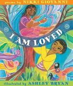 I Am Loved: A Poetry Collection by Nikki Giovanni