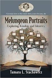 Melungeon Portraits: Exploring Kinship and Identity by Tamara L. Stachowicz