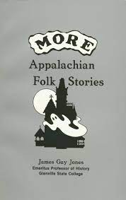 More Appalachian Folk Stories by James Gay Jones