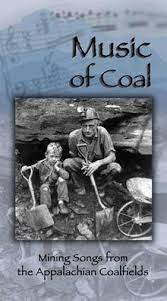 Music of Coal: Mining Songs from the Appalachian Coalfields Edited by Sharon Hatfield