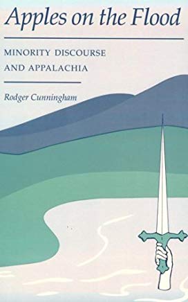 Apples on the Flood: The Southern Mountain Experience by Rodger Cunningham