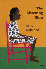 The Listening Skin by Glenis Redmond