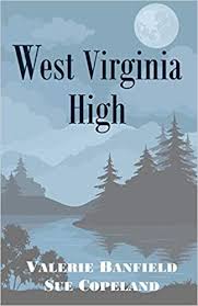 West Virginia High by Valerie Banfield and Sue Copeland