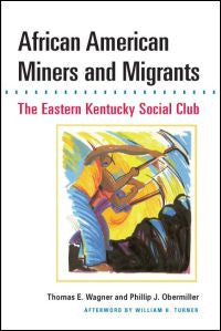 African American Miners and Migrants by Thomas E. Wagner and Phillip J. Obermiller