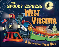 The Spooky Express: West Virginia: A Halloween Thrill Ride by Eric James