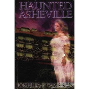 Haunted Asheville by Joshua P. Warren