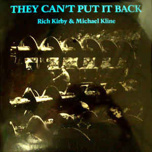 They Can't Put It Back by Rich Kirby and Michael Kline