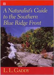 A Naturalists Guide to the Southern Blue Ridge Front: Linville Gorge, North Carolina, to Tallulu Gorge, Georgia by L. L. Gaddy