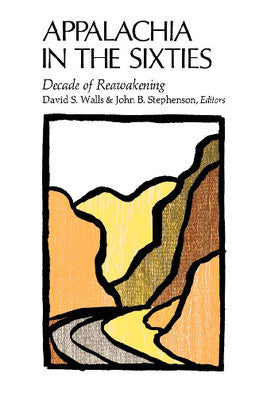 Appalachia in the Sixties by David S. Walls and John B. Stephenson