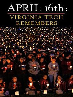 April 16th: Virginia Tech Remembers by Roland Lazenby