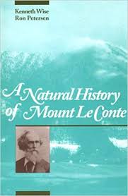 A Natural History of Mount LeConte by Kenneth Wise and Ron Petersen