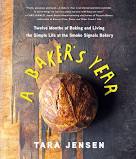 A Baker’s Year: Twelve Months of Baking and Living the Simple Life at the Smoke Signals Bakery by Tara Jensen
