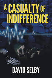 A Casualty of Indifference by David Selby