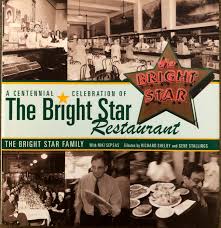 A Centennial Celebration of The Bright Star Restaurant by Niki Sepsas and the Bright Star Family