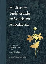 A Literary Field Guide to Southern Appalachia edited by Rose McLarney and Laura-Gray Street. L. L. Gaddy, Natural History Editor