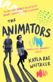 The Animators by Kayla Rae Whitaker.