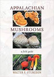 Appalachian Mushrooms: A Field Guide by Walter E. Sturgeon
