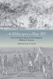As Wolves upon a Sheep Fold: The Civil War Letters of Ohio Surgeon William S. Newton by Aaron Purcell