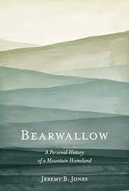 Bearwallow: A Personal History of a Mountain Homeland by Jeremy B. Jones
