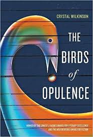 The Birds of Opulence by Crystal Wilkinson