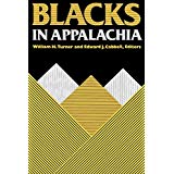 Blacks in Appalachia edited by William H. Turner and Edward J. Cabbell