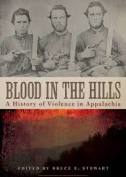 Blood in the Hills: A History of Violence in Appalachia edited by Bruce E.  Stewart