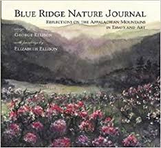 Blue Ridge Nature Journal: Reflections on the Appalachian Mountains in Essays and Art by George and Elizabeth Ellison