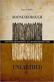 Boonesborough Unearthed: Frontier Archaeology at a Revolutionary Fort by Nancy O’Malley