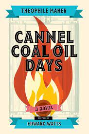 Cannel Coal Oil Days by Theophile Maher