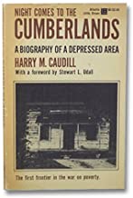 Night Comes to the Cumberlands: A Biography of a Depressed Area by Harry M. Caudill