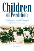 Childen of Perdition: Melungeons and the Struggle of Mixed America by Tim Hashaw
