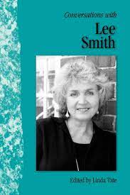 Conversations with Lee Smith edited by Linda Tate
