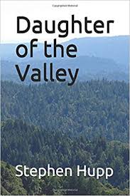 Daughter of the Valley by Stephen Hupp