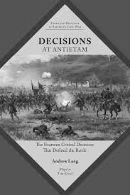 Decisions at Antietam: The Fourteen Critical Decisions that Defined the Battle by Michael L. Lang