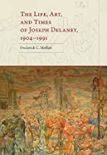 The Life and Times of Joseph Delaney, 1904-1991 by Frederick C. Moffatt
