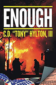 Enough by C. D. “Tony” Hylton, III