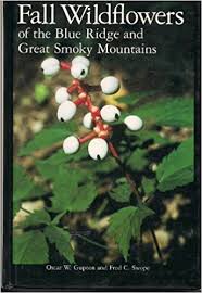 Fall Wildflowers of the Blue Ridge and the Great Smoky Mountains by Oscar W. Gupton and Fred C. Swope