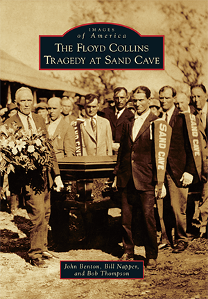 The Floyd Collins Tragedy at Sand Cave by John Benton, Bill Napper, and Bob Thompson