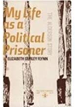 The Alderson Story: My Life as a Political Prisoner by Elizabeth Gurley Flynn